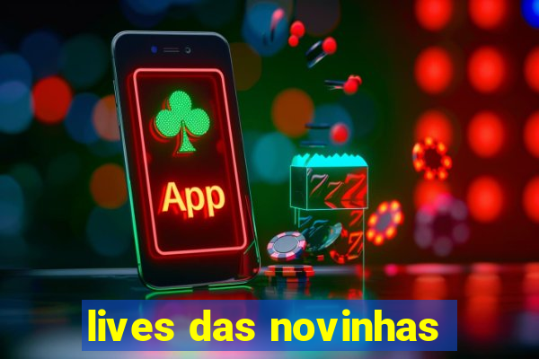 lives das novinhas